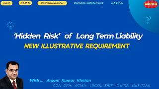 Hidden Risk of Long Term Liability | IASB New Guidance | IAS 37 | Ind AS 37 | Uncertainty | CA Final