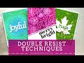 Double Resist Technique