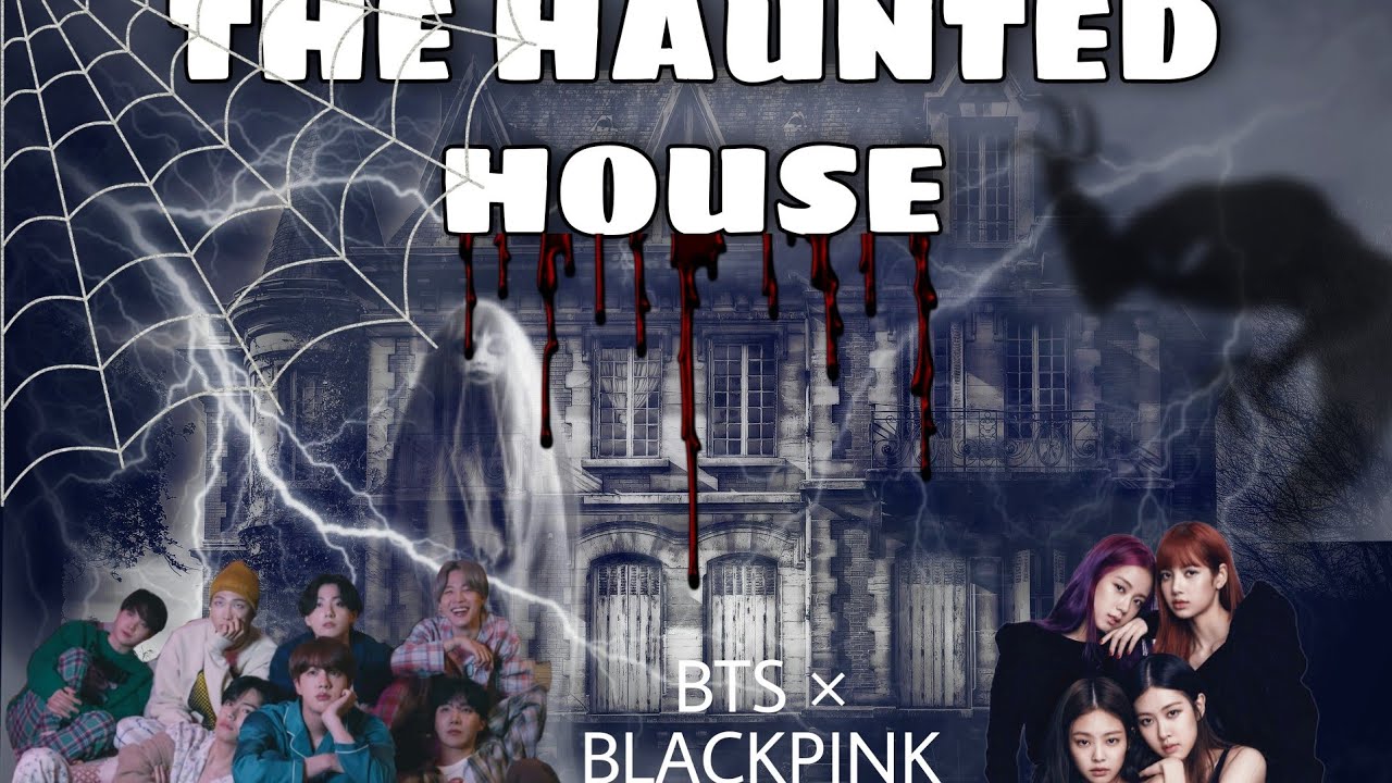 𝙏𝙃𝙀 𝙃𝘼𝙐𝙉𝙏𝙀𝘿 𝙃𝙊𝙐𝙎𝙀 [ʙᴛs x ʙʟᴀᴄᴋᴘɪɴᴋ ғғ]15+