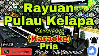 RAYUAN PULAU KELAPA [Keroncong] - Ismail Marzuki (Karaoke) || Nada Pria || C=DO