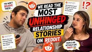 we read the most unhinged relationship stories on redit