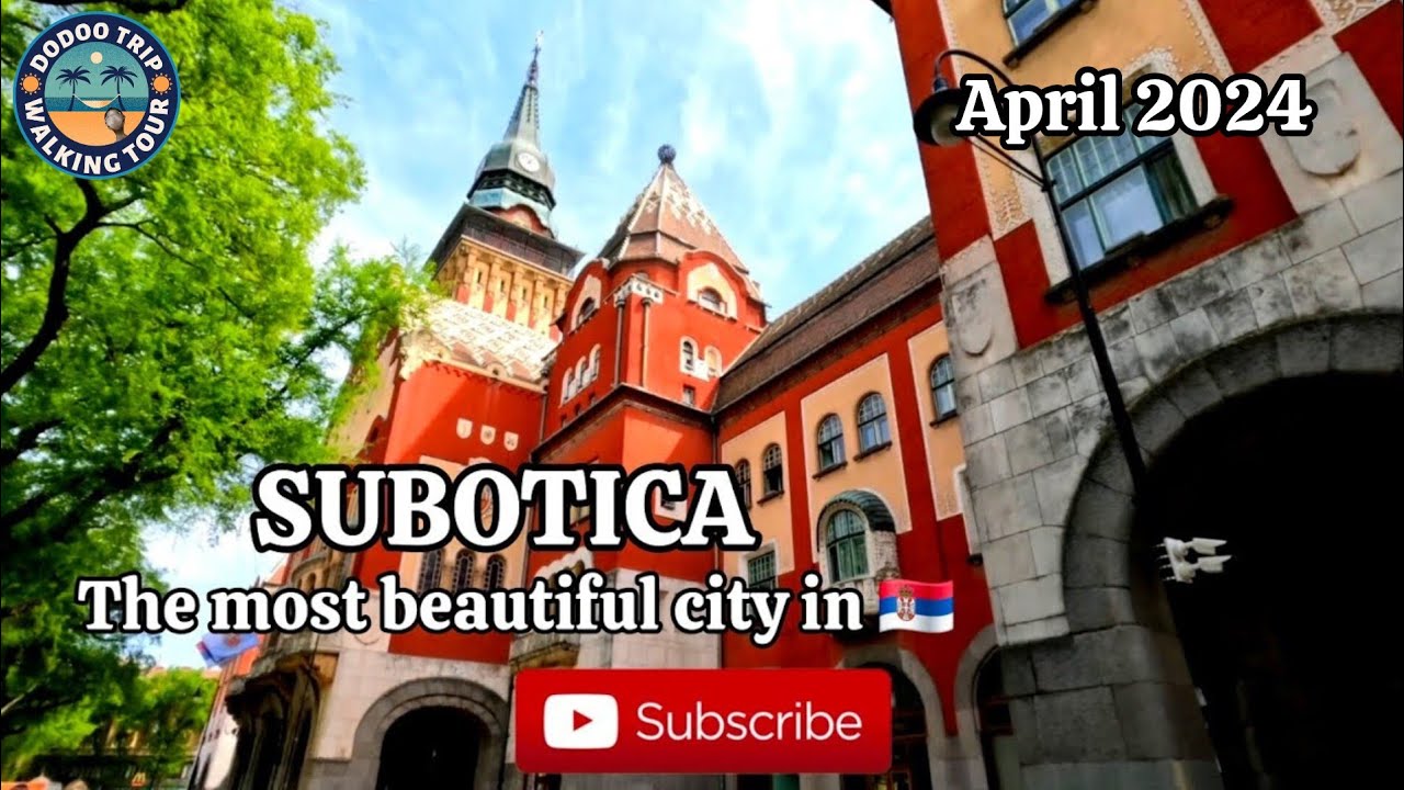 🇷🇸 Subotica, Serbia - Walking Tour