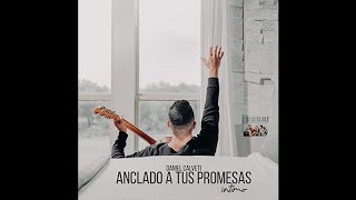 Daniel Calveti - Anclado A Tus Promesas
