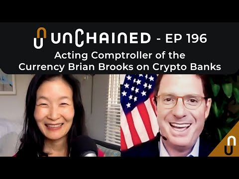 Acting Comptroller of the Currency Brian Brooks on Crypto Banks - Ep.196