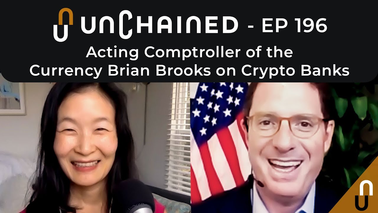 Acting Comptroller of the Currency Brian Brooks on Crypto Banks - Unchained