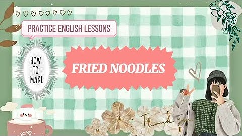 PROCEDURE TEXT | How To Make Fried Noodles
