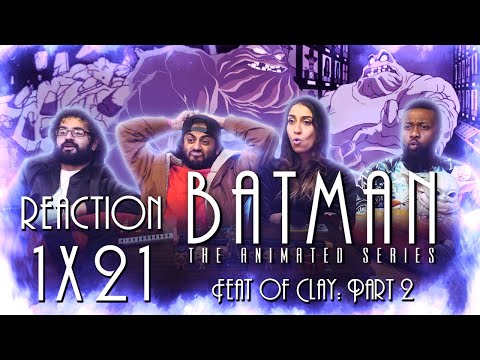 Batman: The Animated Series - 1x21 Feat of Clay Part 2 Group Reaction
