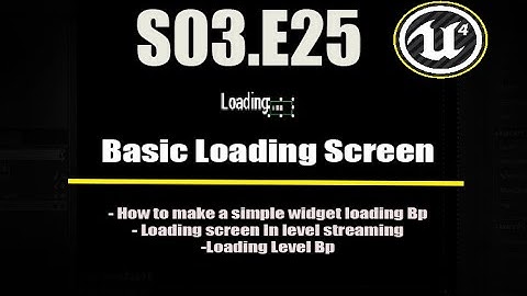 Ue4 Tutorials - Deathscyp Factory S03E25 - Basic Loading Screen