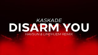 Kaskade - Disarm You (Havsun & Lindhjem Remix)