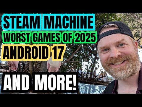 Steam Machine Pricing The Worst Games Of 2025 Android 17 Big Feature And More