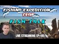Fishing Expedition Team Live #85