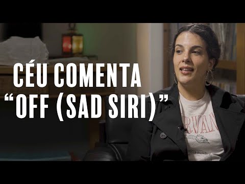 CÉU comenta sobre a música "OFF (Sad Siri)"