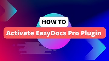 How to Activate EazyDocs Pro Plugin | Simple Steps for Beginners