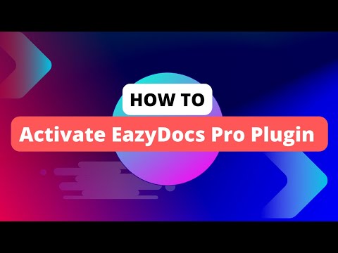 How to Activate EazyDocs Pro Plugin | Simple Steps for Beginners