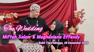 The Wedding Miftah Salam \u0026 Maghdalena Effendy