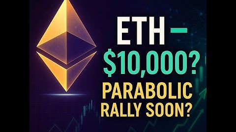 ETH to $10,000? Latest News and Sentiment Fuel Massive Bull Case