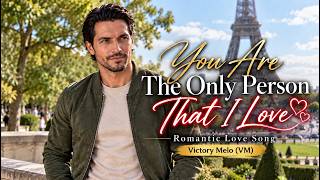 You Are The Only Person That I Love @VictoryMelo_Channel (Official Lyric Music Video) Romantic❤Song