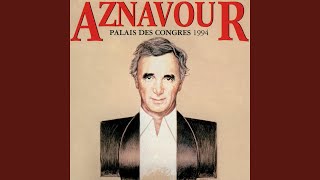 Vignette de la vidéo "Charles Aznavour - Je m'voyais déjà (Live au Palais des Congrès, Paris / 1994)"