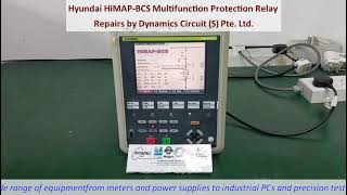 Hyundai HiMAP-BCS Multifunction Protection Relay Repairs by Dynamics Circuit (S) Pte. Ltd. Hyundai HiMAP-BCS Multifunction Protection Relay Repairs by Dynamics Circuit (S) Pte. Ltd.