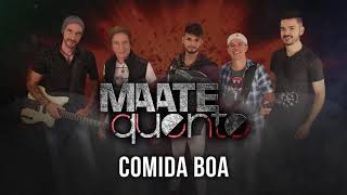 Maate Quente - Comida Boa