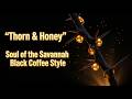 Thorn &amp; Honey | Afro House Mix 2026 🖤 Black Coffee Style | Soul of the Savannah