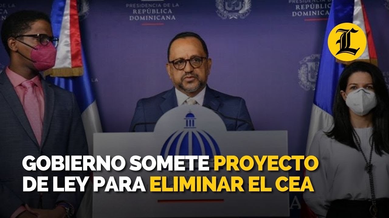 Gobierno somete proyecto de Ley para eliminar el CEA - YouTube