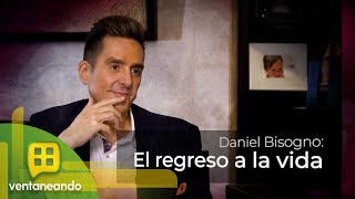 Daniel Bisogno comparte EN EXCLUSIVA con Pati Chapoy su regreso a la vida. | Ventaneando