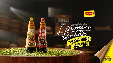Nước tương Maggi – Thăng hạng sánh đậm, lên men tự nhiên (Nam)