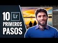 10 PRIMEROS PASOS para EDITAR con LIGHTROOM