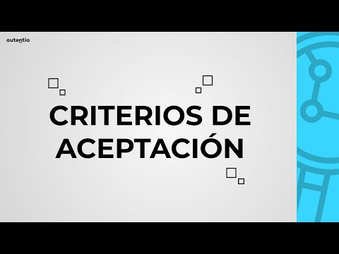 Video: ¿Son requisitos los criterios de aceptación?