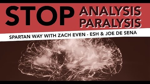Stop Analysis Paralysis / Spartan WAY 054