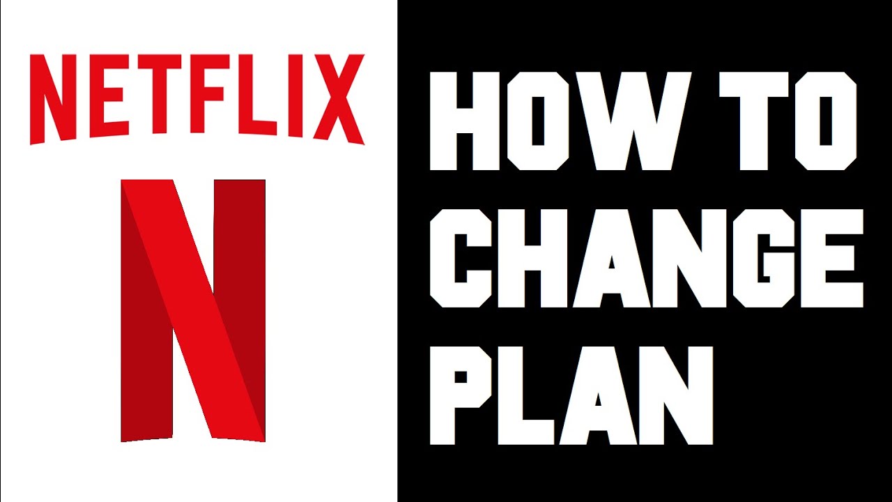 Netflix How To Change Plan Netflix How To Upgrade Account & Upgrade