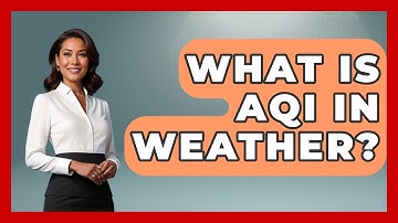 What Is AQI In Weather? - Weather Watchdog