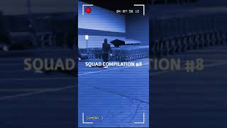 SQUAD COMPILATION #8