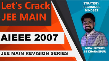 Part #3 | AIEEE 2007 | JEE Main 2007 | JEE Main Revision Series | Math Solution | Niraj Keshri | PYQ