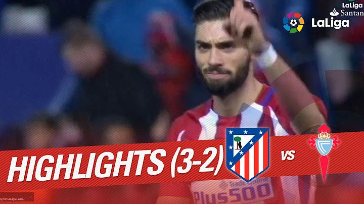 Highlights Atlético de Madrid vs Celta de Vigo (3-2)