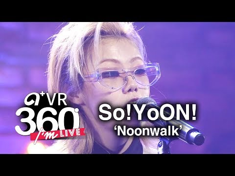 [I'm LIVE × VR360] So!YoON! (황소윤) - 'Noonwalk' _ 360° Video