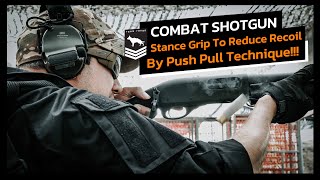Combat Shotgun | การลดรีคอยล์ปืนลูกซองด้วยเทคนิค Push Pull!!!
