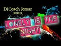 Lonely is The Night - Air Supply ( Dj Coach Jomar ) Remix Mix