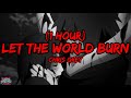 Chris Grey - Let The World Burn | 1 HOUR VERSION (Lyrics)