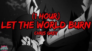 Thumbnail of Chris Grey - Let The World Burn | 1 HOUR VERSION (Lyrics)