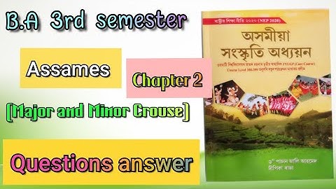 B.A 3rd semester Assamese Chapter 2//Major and Minor Crouse For Most Imp Questions Answer..