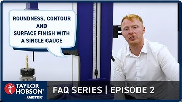 #2 Roundness, Contour and Surface finish with a single gauge | Talyrond® 500 PRO FAQ Series