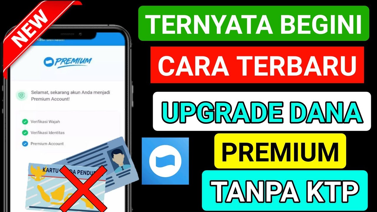 cara upgrade dana premium tanpa ktp , cara daftar dana premium tanpa