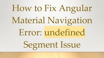 How to Fix Angular Material Navigation Error: undefined Segment Issue