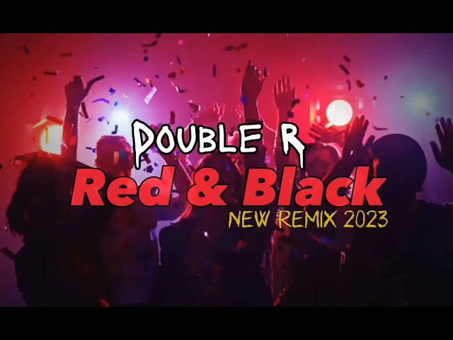 Lagu Party Terbaru 2023 - Red & Black - Double R class=