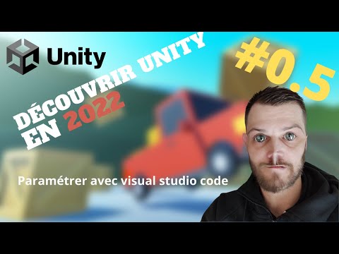 Apprendre à utiliser Unity en 2022 #0.5 - Paramétrer Avec Visual Studio Code - Programmation C#