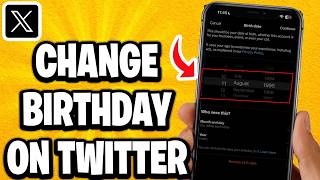 How To Change Birthday On X (Twitter) - Full Guide