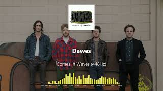 Dawes - Comes In Waves (448Hz)