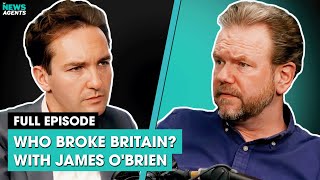 Who broke Britain? With James O'Brien | The News Agents screenshot 1